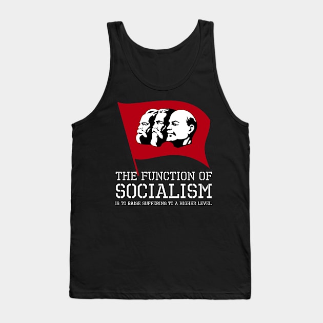 The function of socialism is to raise suffering to a higher level. Tank Top by Styr Designs